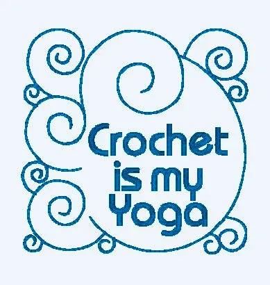 Crochet is My Yoga Machine Embroidery Design - 5x7 Hoop