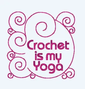 Crochet is My Yoga Machine Embroidery Design - 5x7 Hoop